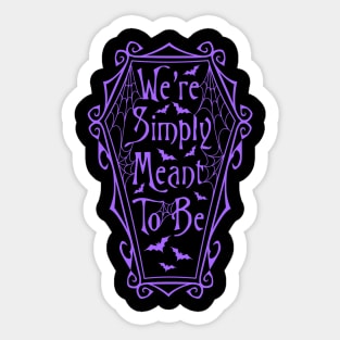 Simply Meant To Be Sticker